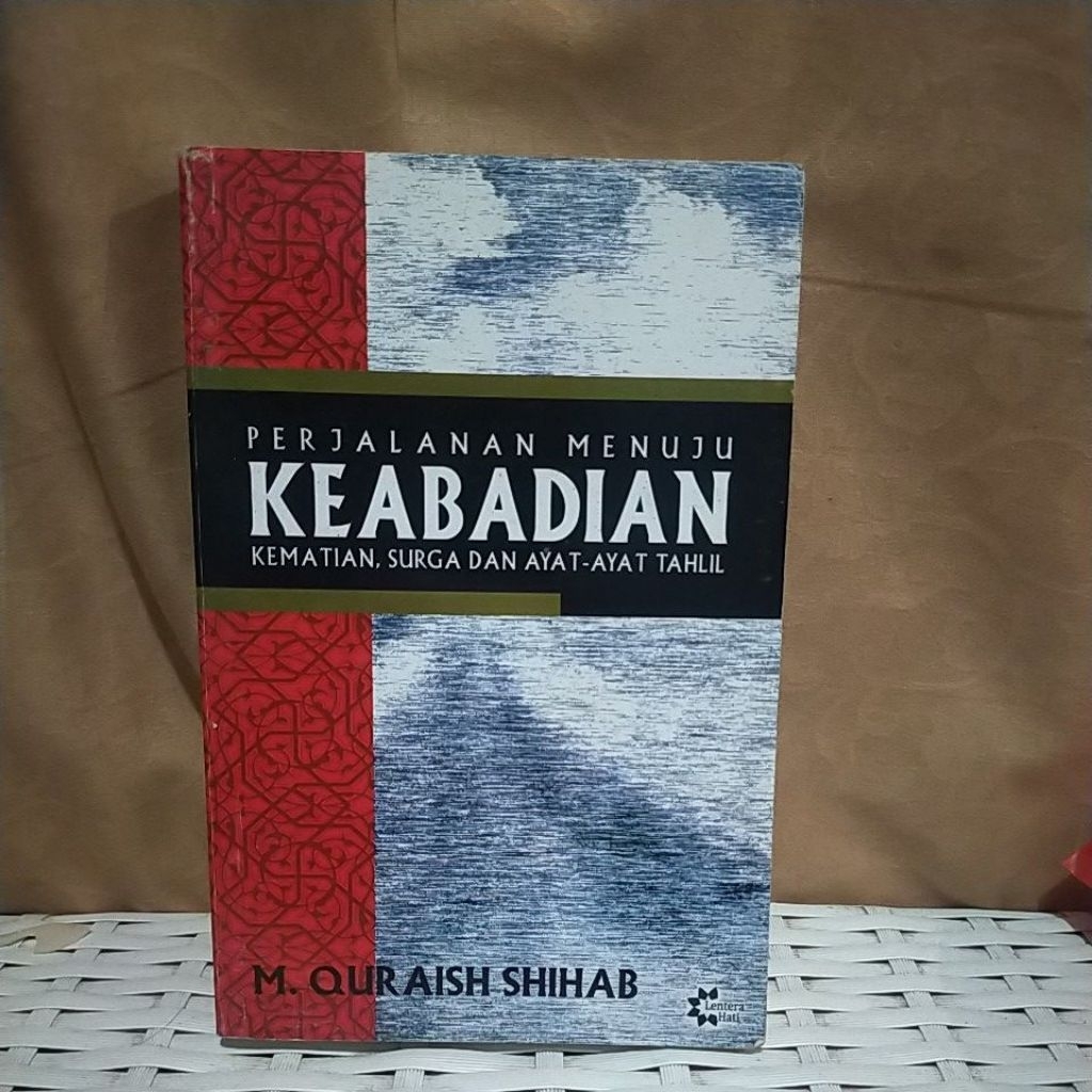 PERJALANAN MENUJU KEABADIAN KEMATIAN SURGA DAN AYAT AYAT TAHLIL - M QURAISH SHIHAB