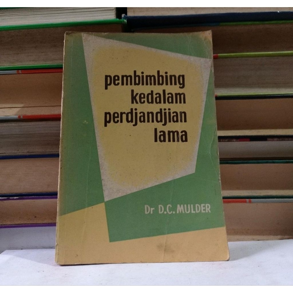 PEMBIMBING KEDALAM PERDJANJIAN LAMA - D. C. MULDER