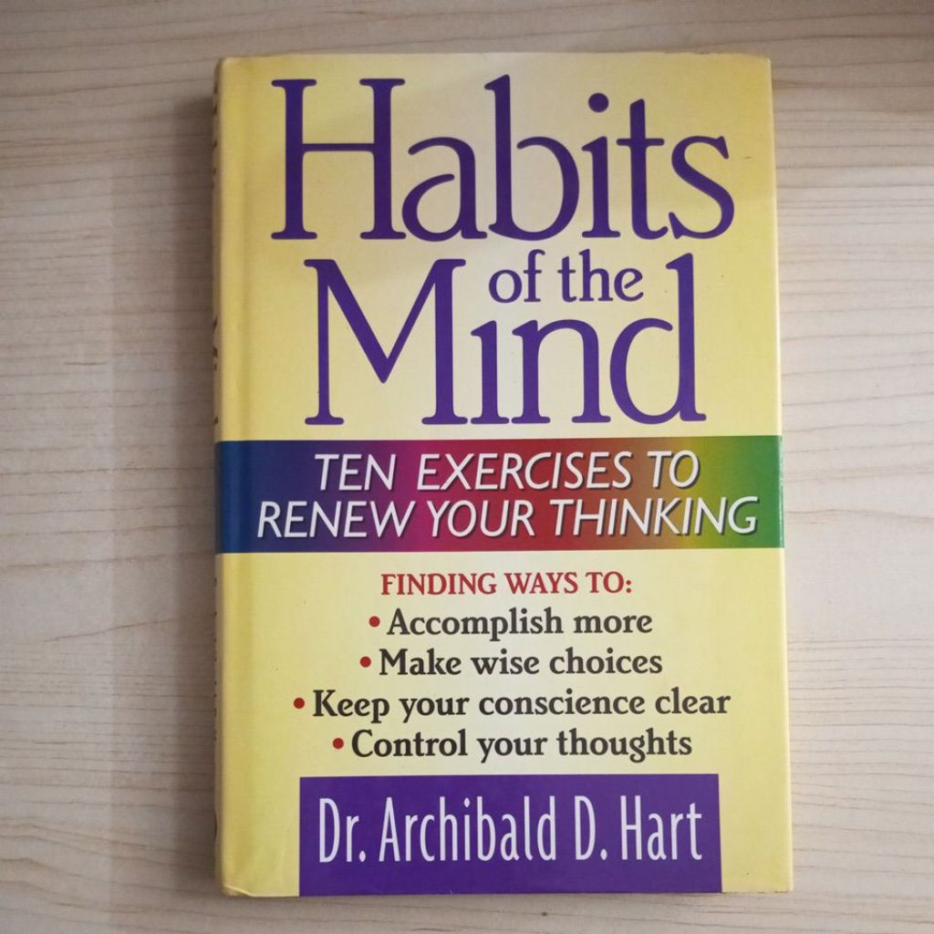 BUKU HABITS OF THE MIND TEN EXERCISES TO RENEW YOUR THINKING BY DR ARCHIBALD D HART