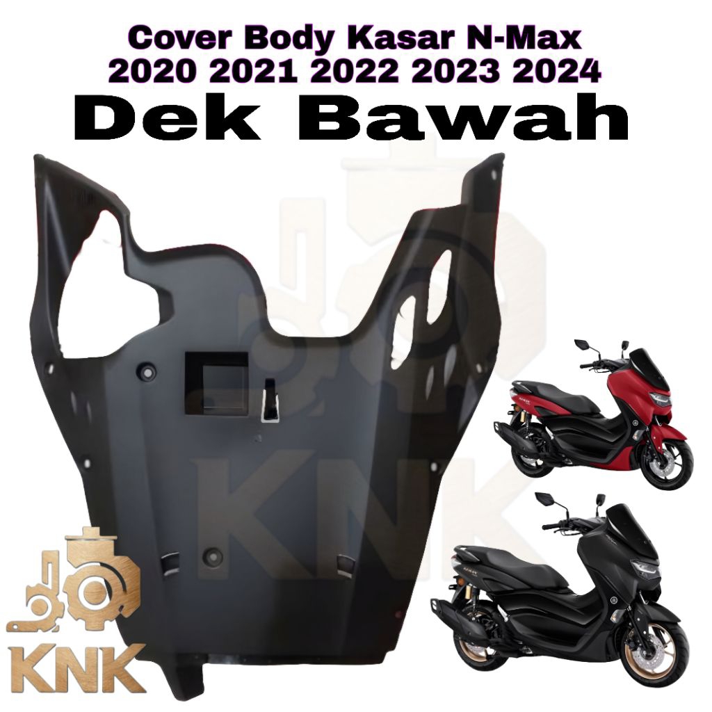 Dek Bawah Body Kasar New N-Max 2020 2021 2022 2023 2024 NMAX Original Yamaha Presisi kuat COD