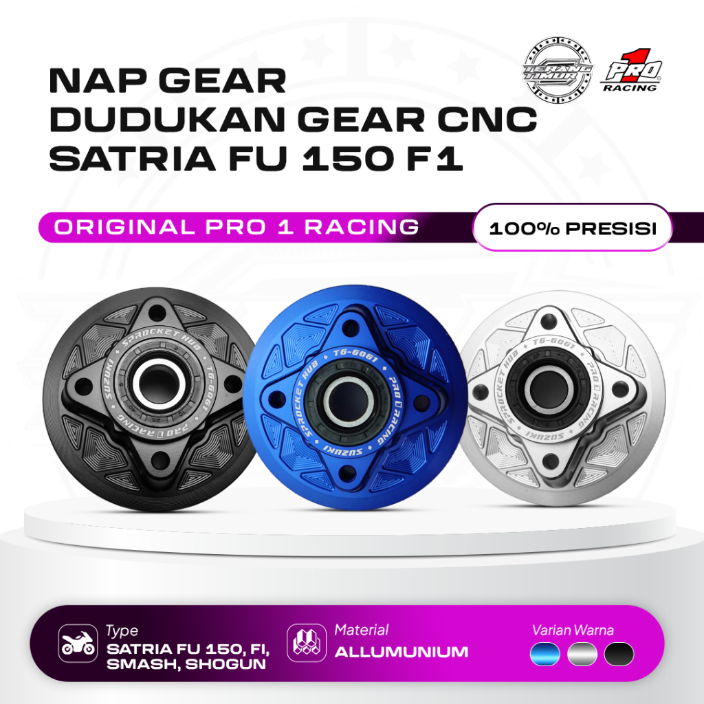 NAP GEAR DUDUKAN GEAR CNC SATRIA FU 150 F1 INJEKSI PRO1 RACING