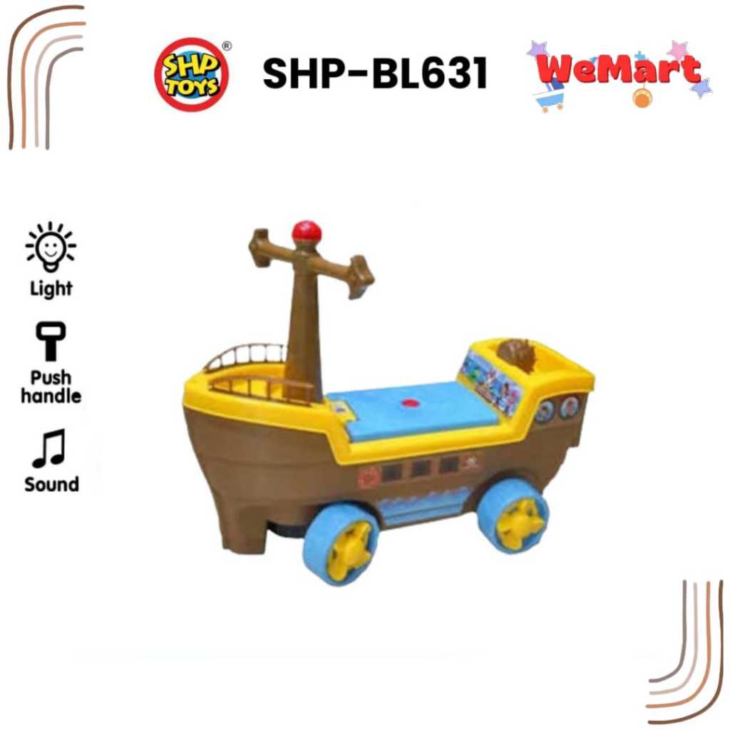 BL 631 SHP KIDS RIDE ON TOYS PIRATE SHIP // Mainan Mobil Mobilan Anak Mobil Dorong Model Kapal Bajak