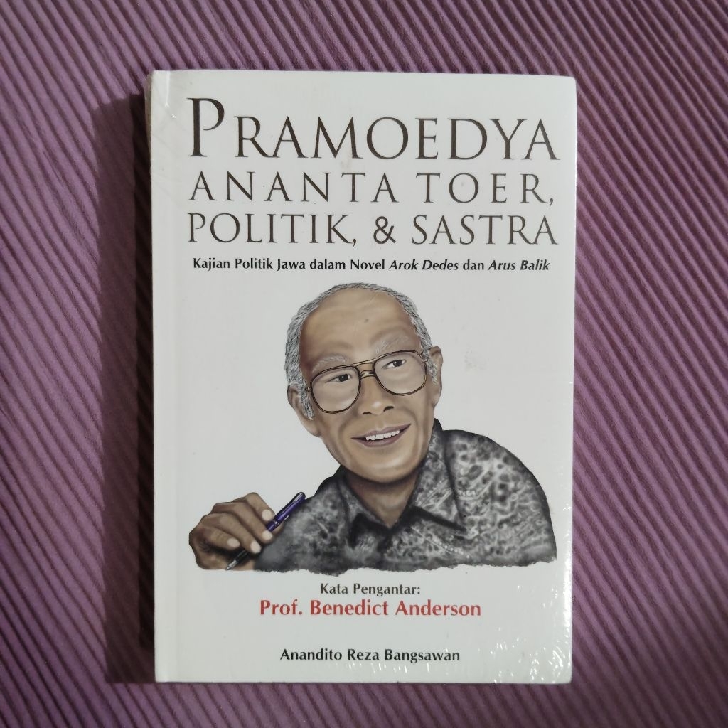 Buku Original • Pramoedya Ananta Toer, Politik dan Sastra - Kajian Politik Jawa Dalam Novel Arok Ded