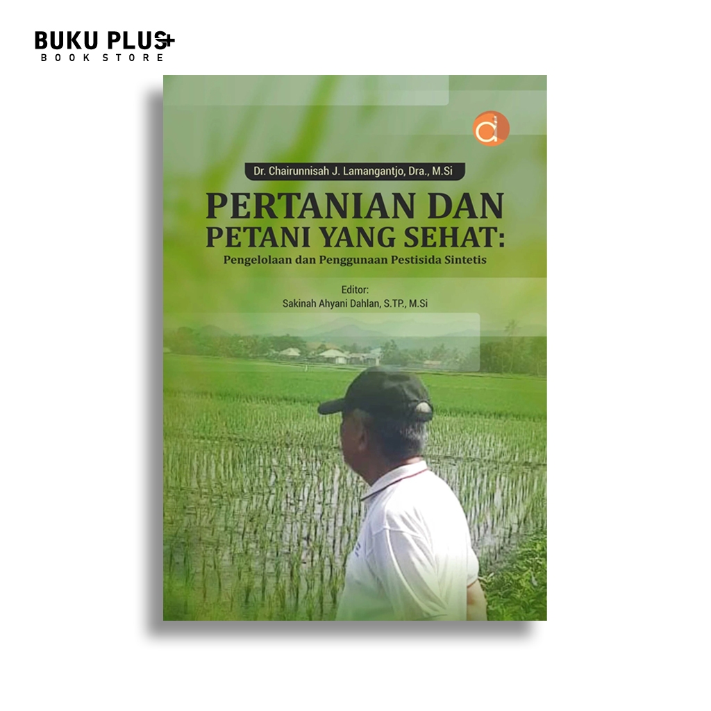 Buku Pertanian dan Petani yang Sehat: Pengelolaan dan Penggunaan Pestisida Sintetis | Chairunnisah  