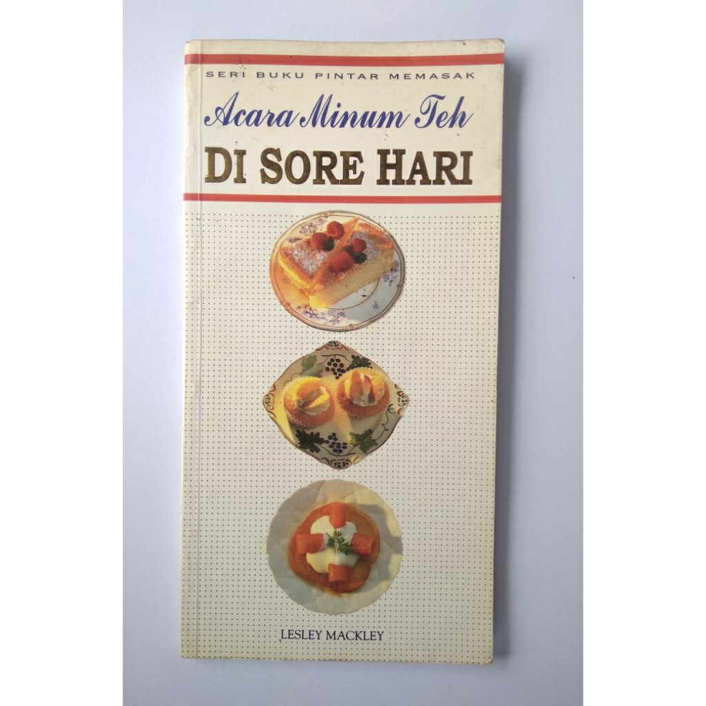 Buku Resep Makanan < Acara Minum Teh Di Sore Hari < Lesley Mackley < Hobby Books, 1997.(original, be