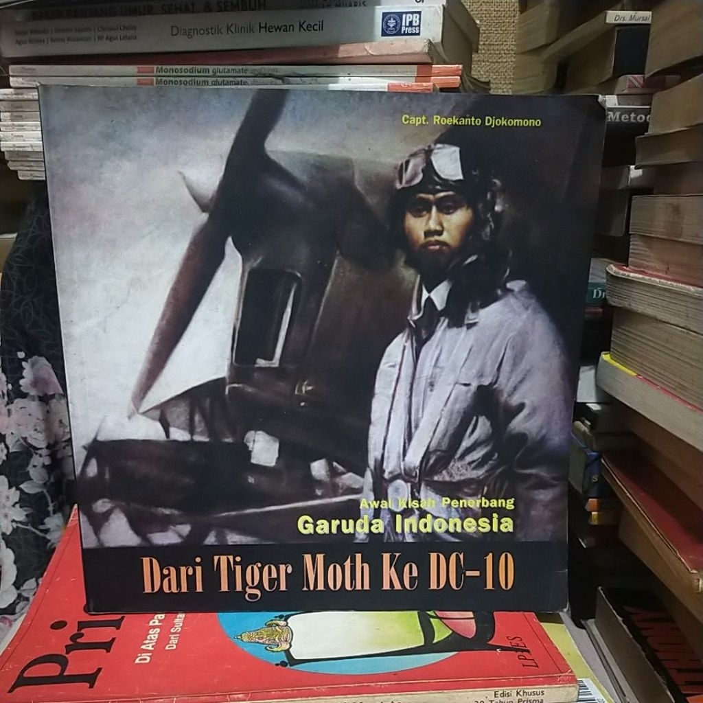 AWAL KISAH PENERBANG GARUDA INDONESIA - DARI TIGER MOTH KE DC 10 - ROEKANTO DJOKOMONO