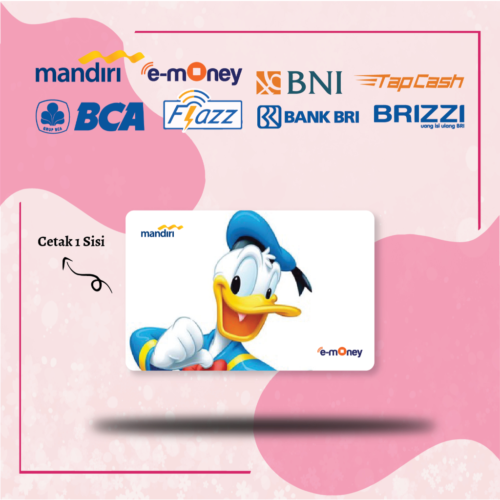 KARTU EMONEY ETOLL DONAL DUCK BEBEK ANIME FLAZZ BCA GEN 2 MANDIRI TAPCASH BNI BRI BRIZZI - 1 SISI