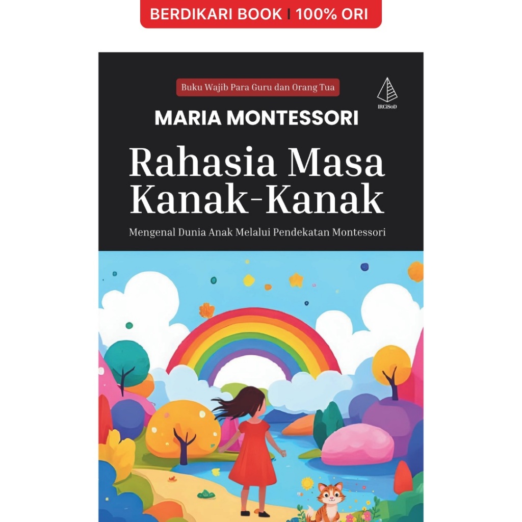 Rahasia Masa Kanak-Kanak; Mengenal Dunia Anak Melalui Pendekatan Montessori - Diva Press