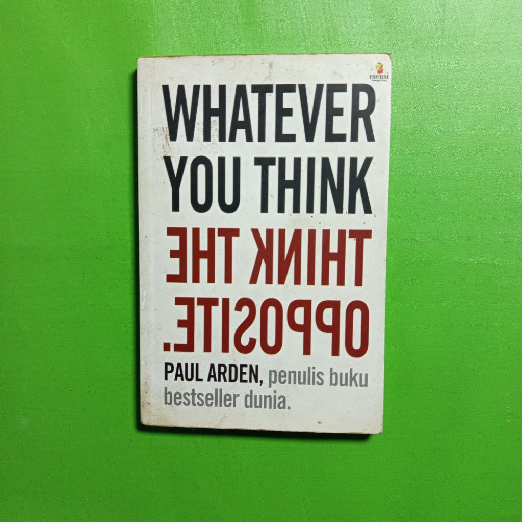 Buku Whatever You Think, Think the Opposite - Paul Arden [Original, B. Indonesia]