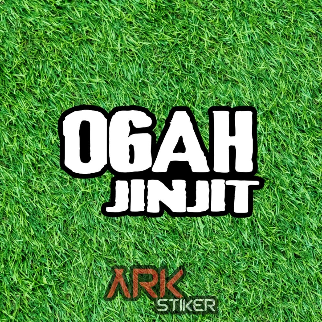 Cutting Sticker Ogah Jinjit