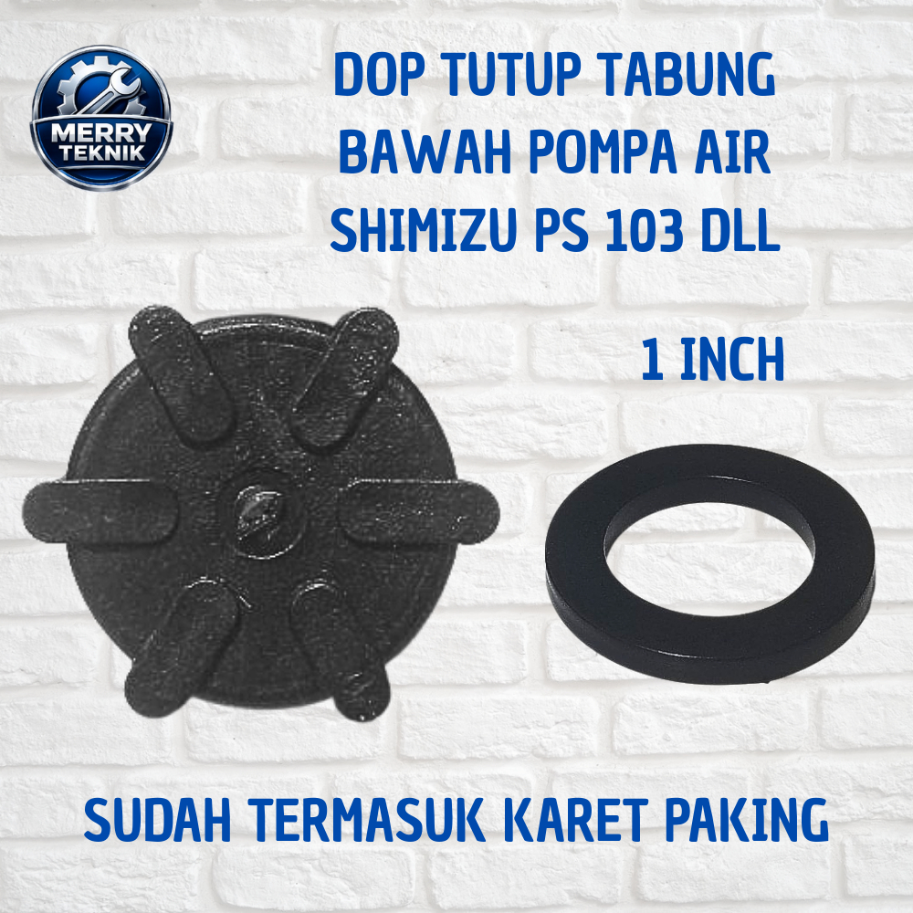 Dop Tutup Tabung Bawah 1 Inch Pompa Air Shimizu PS 103/150