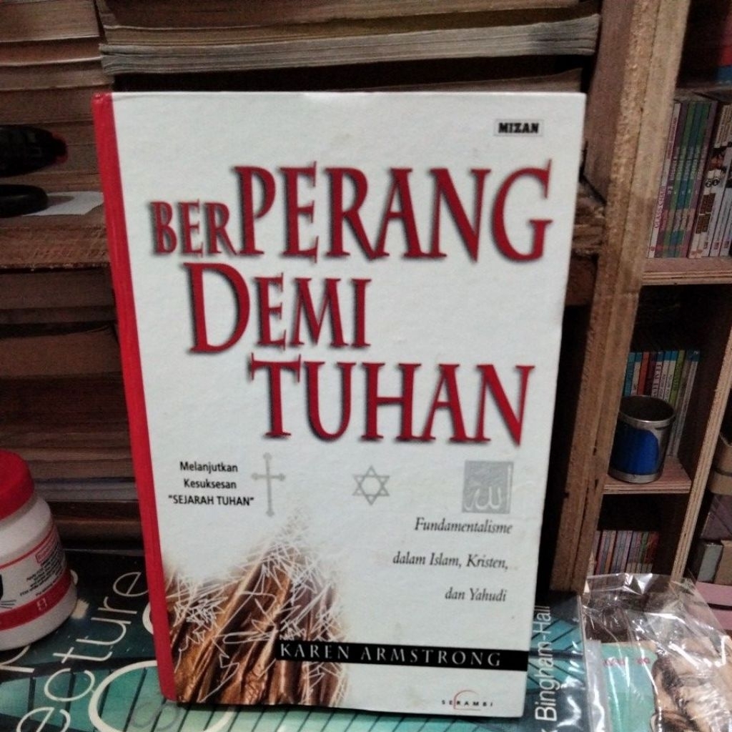 Berperang demi tuhan fundamentalisme dalam Islam Kristen dan Yahudi