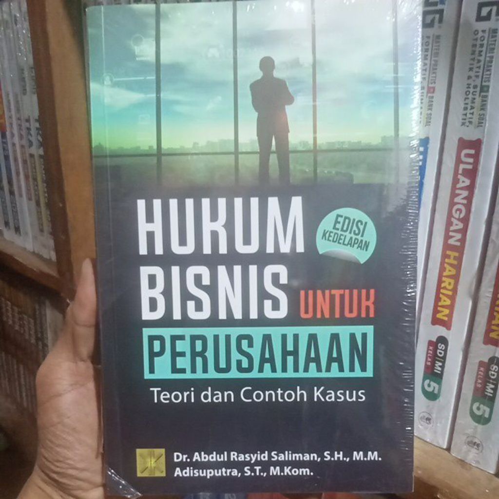 buku original hukum bisnis untuk perusahaan teori dan contoh kasus edisi kedelapan dr. Abdul Rasyid 