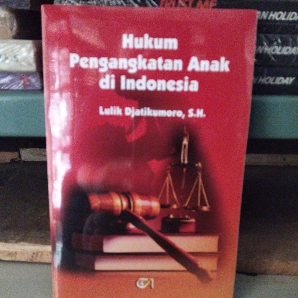 buku Citra Aditya Hukum Pengangkatan Anak di Indonesia edisi Terbaru : Lulik Djatikumoro,S.H