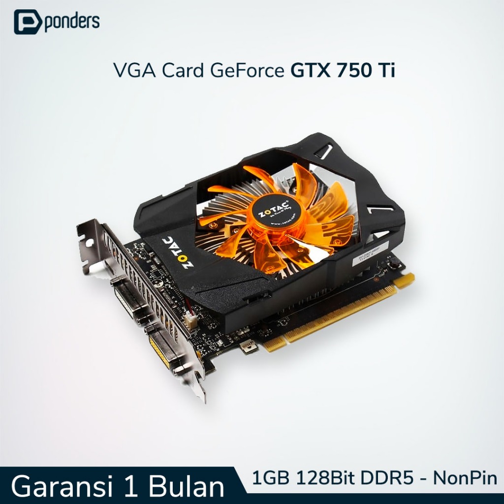 VGA GTX 750 Ti / VGA Card GTX 750 Ti - 1GB 128BIT DDR5 (Non Pin)