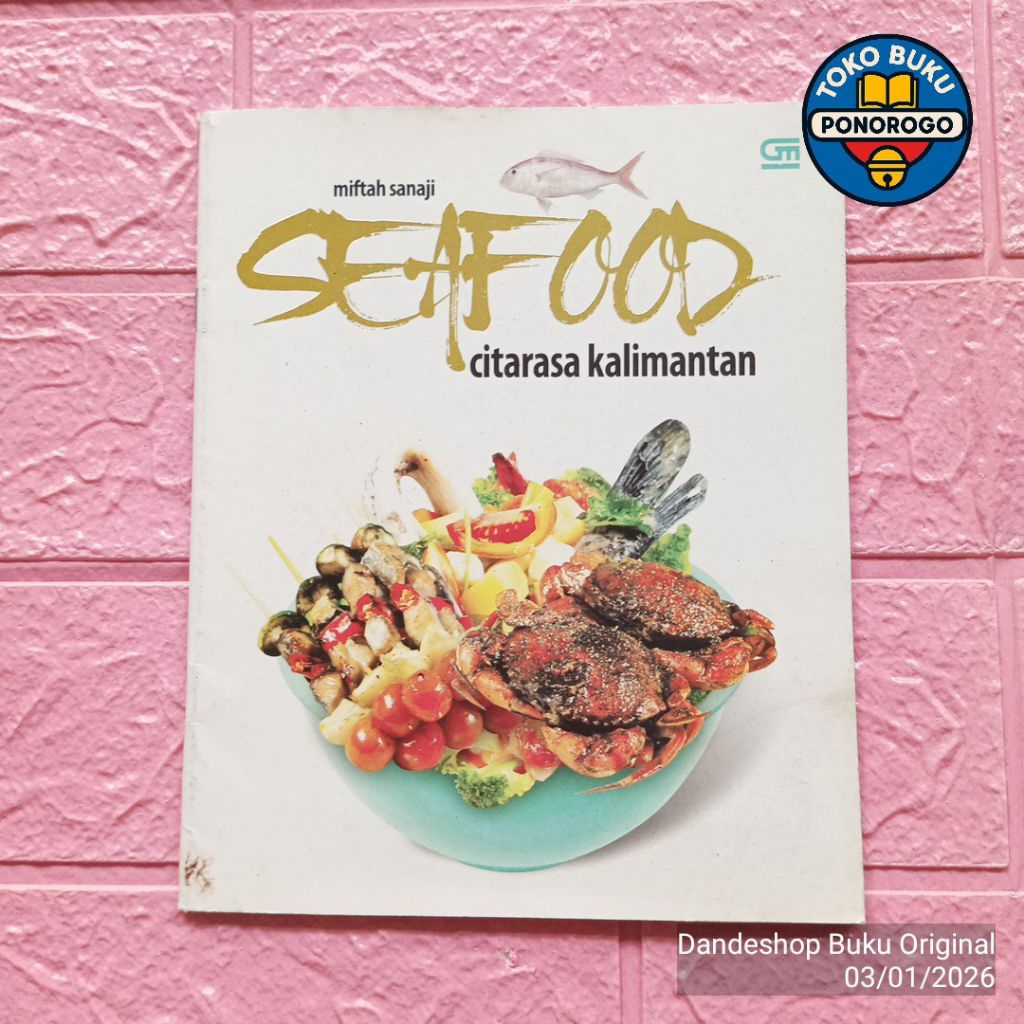 (BEKAS) Seafood Citarasa Kalimantan oleh Miftah Sanaji - BUKU RESEP MASAKAN ORIGINAL