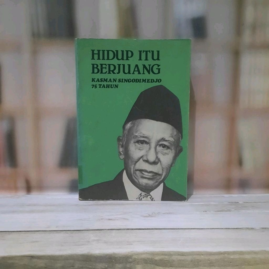 Hidup Itu Berjuang - Kasman Singodimedjo 75 Tahun - Original