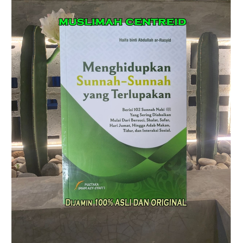 Menghidupkan Sunnah-Sunnah yang Terlupakan Menghidupkan Sunah Sunah Terlupakan Haifa binti Abdullah 