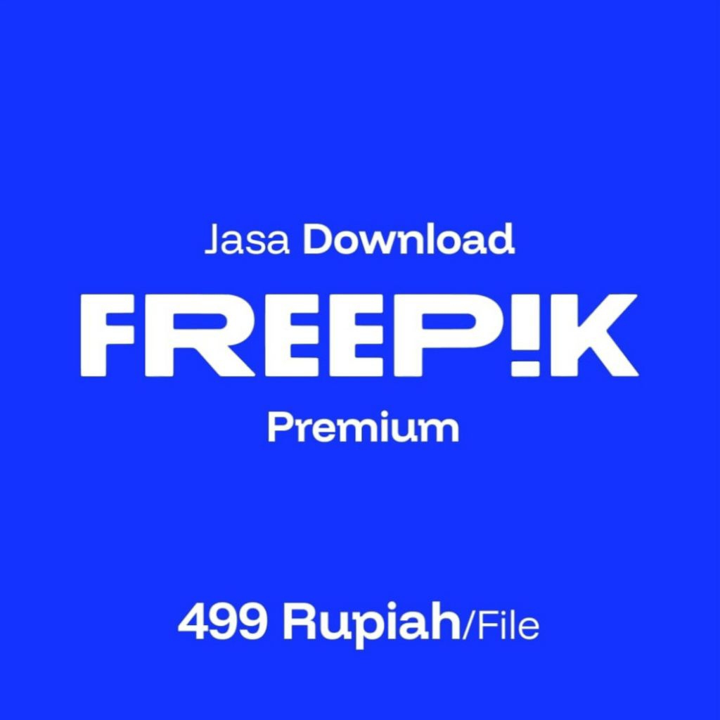 JASA DOWNLOAD FILE FREEEEEPIK TERMURAH