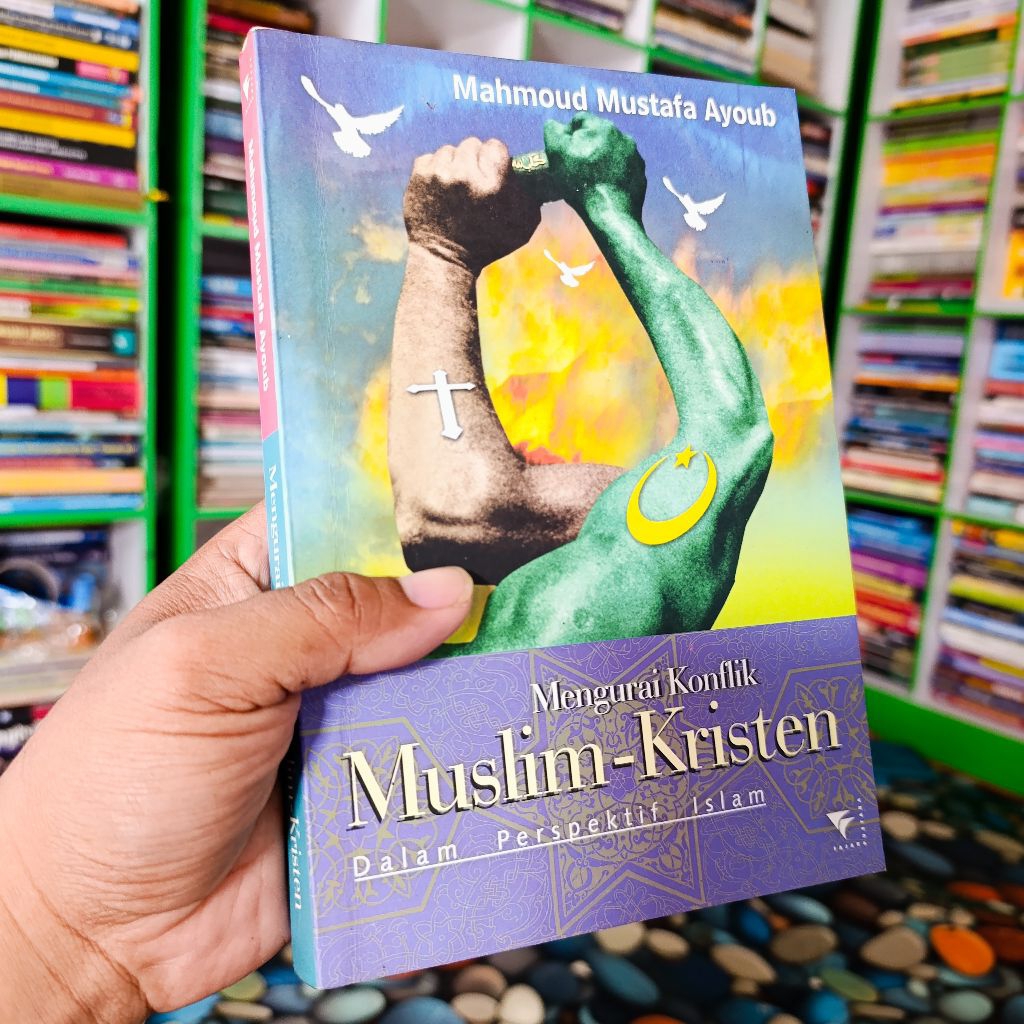 buku mengurangi konflik muslim-Kristen dalam perspektif Islam - Mahmoud mustafa ayoub original