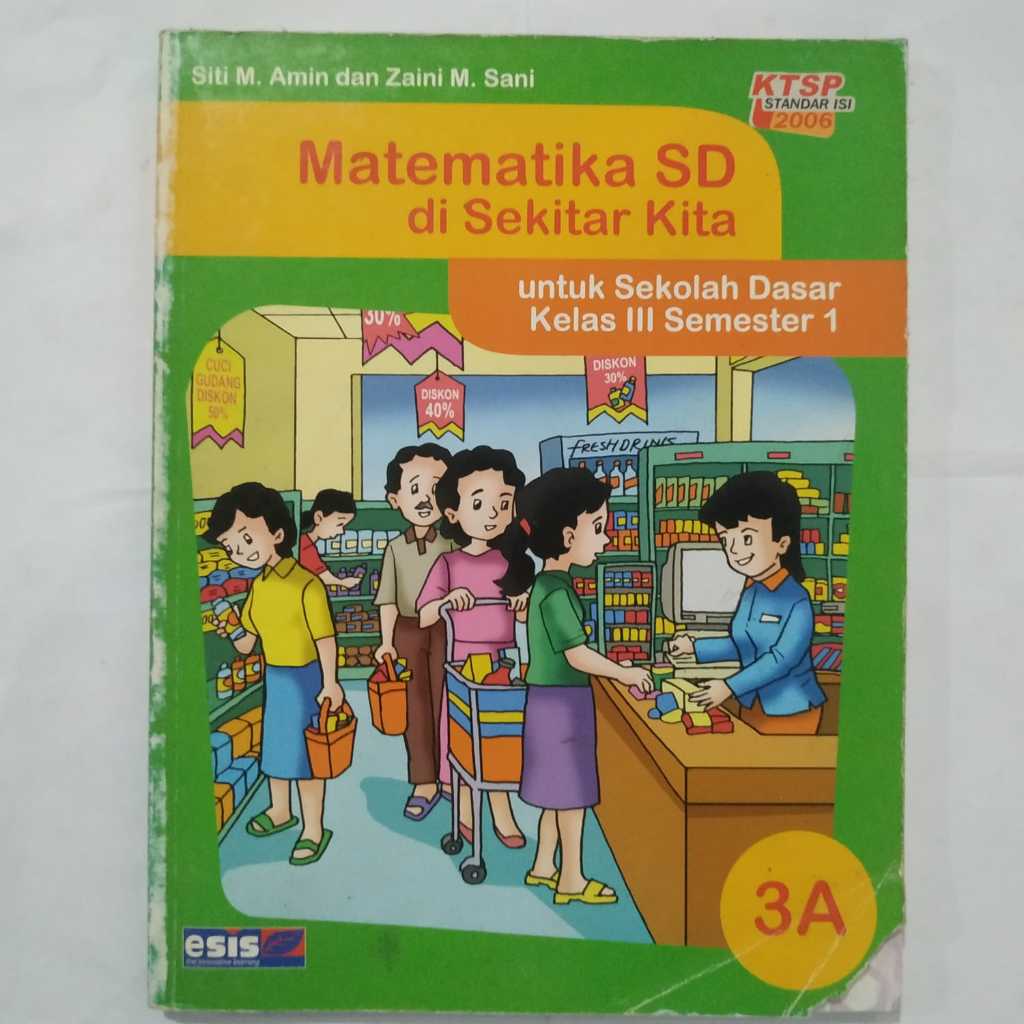 Buku Obral MATEMATIKA SD di Sekitar Kita 3A untuk Sekolah Dasar kelas III semester  1 ktsp 2006 -  S