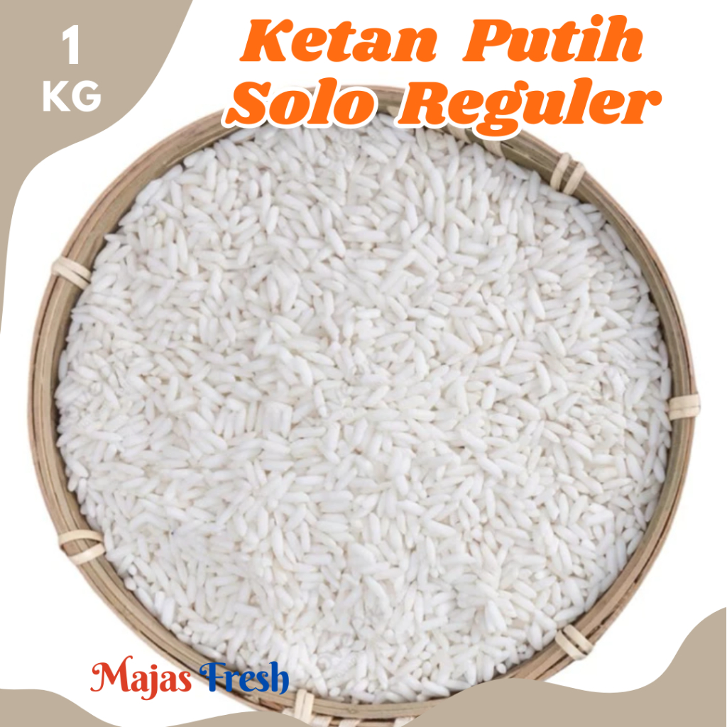 BERAS KETAN PUTIH Solo Reguler - Ketan Solo Putih Reguler Kualitas Super Mentah | 1.000gr [ Harga Pe