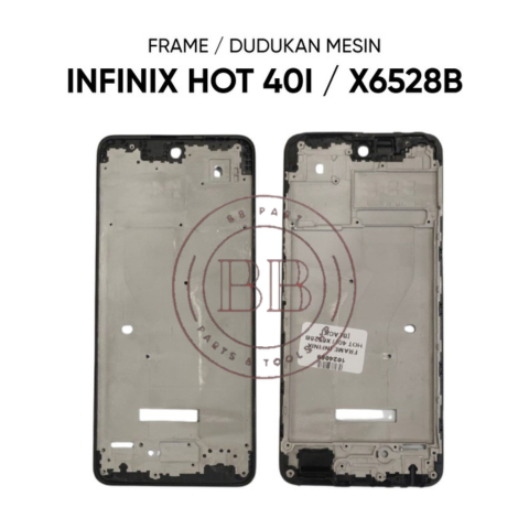 Frame Infinix Hot 40i / X6528B - Tulang Tengah Tatakan LCD & Mesin