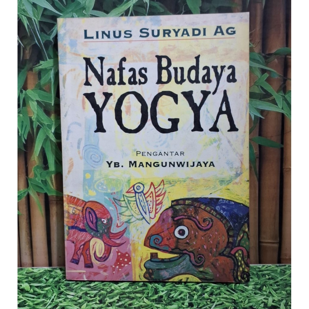 Nafas Budaya YogyaPenulis: Linus Suryadi AGPengantar oleh: YB. Mangunwijaya