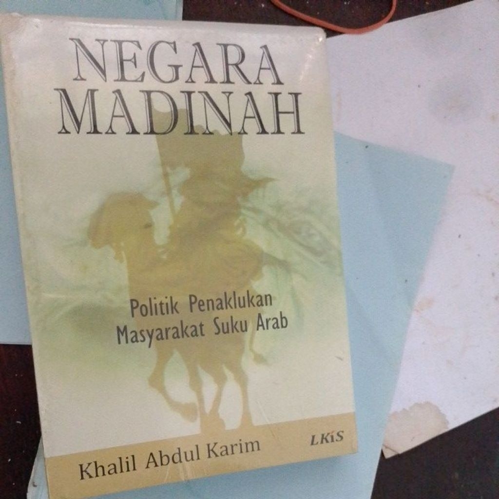 negara Madinah oleh Khalil Abdul Karim