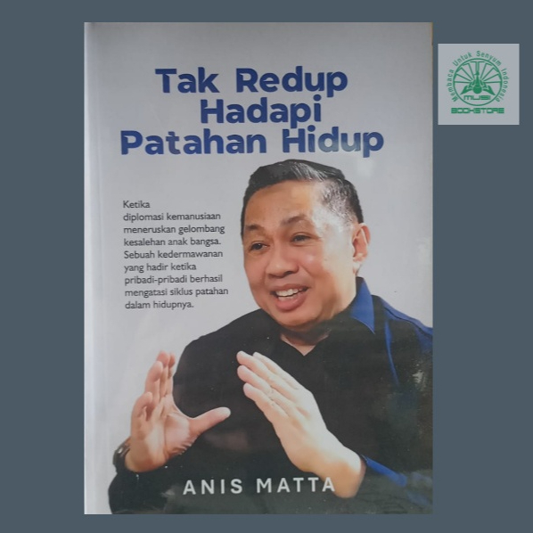 Buku Tak Redup Hadapi Patahan Hidup - Anis Matta - Poestaka Rembug Bukumusi Original