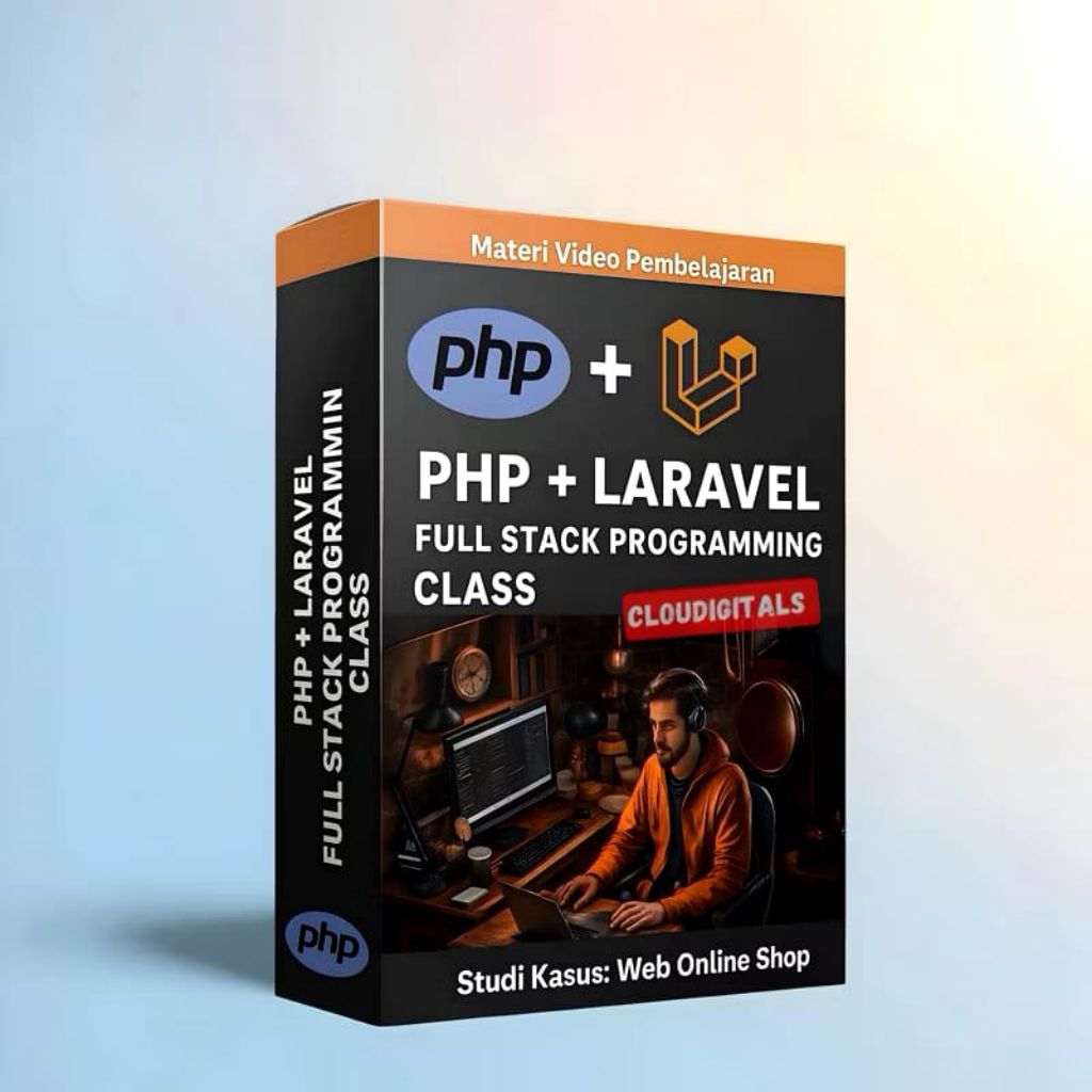 BELAJAR PHP + LARAVEL PROGRAMMING: Jadi Programmer Handal PHP Laravel Bangun Web