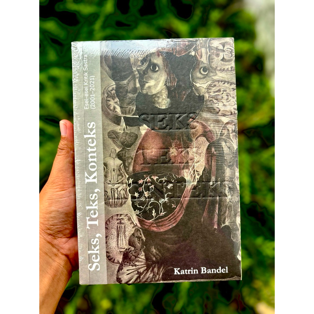 Buku Seks, Teks, Konteks: Esei-esei Kritik Sastra 2001–2021, Katrin Bandel