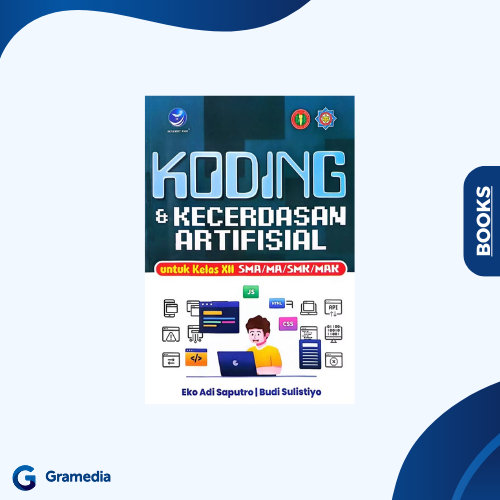 Gramedia Medan - Koding & Kecerdasan Artifisial untuk SMA/MA/SMK/MAK Kelas 12