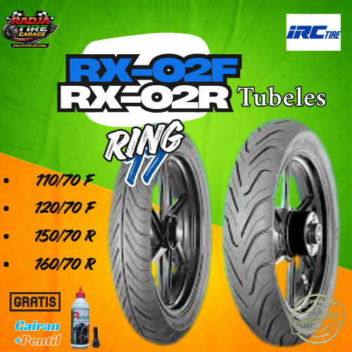Ban Motor IRC RX-02  Ring 17 Tubeless – 110/70 120/70 150/70 160/70 | Gratis Cairan & Pentil