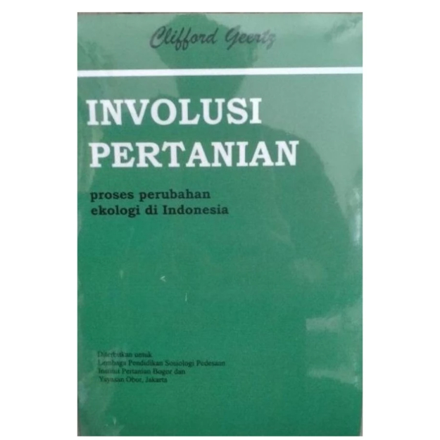 Involusi Pertanian Proses Perubahan Ekologi Di Indonesia - Cliffrord G