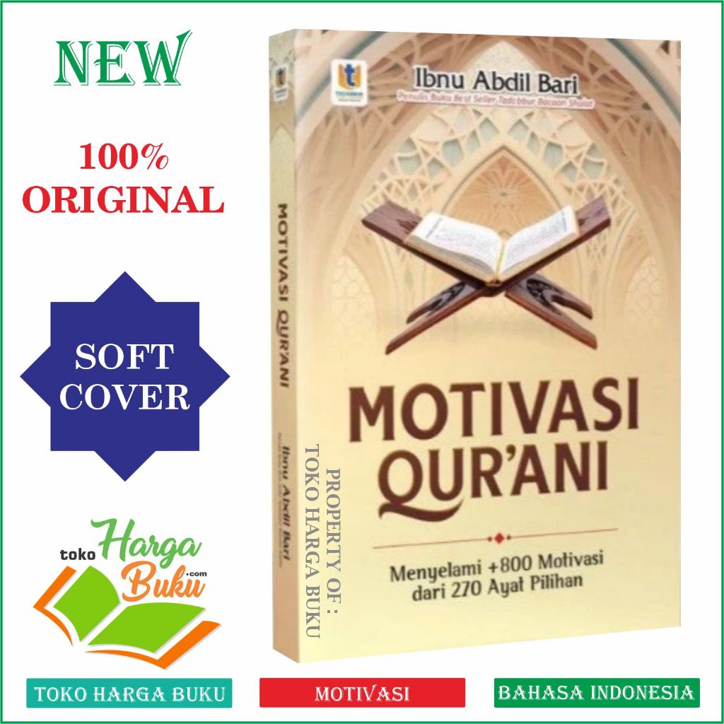 Motivasi Qurani Menyelami 800 Motivasi kehidupan Islami dari 270 Ayat Al-Quran Pilihan - Tadabbur