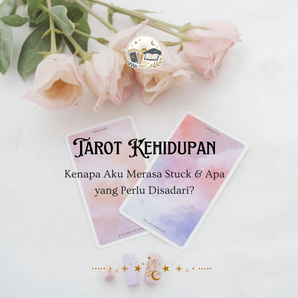 Tarot Kehidupan | Kenapa Aku Merasa Stuck & Apa yang Perlu Disadari? Tarot Personal Reading Jasa Bac