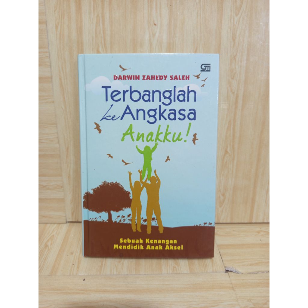 Terbanglah ke Angkasa Anakku by Darein Zahedy Saleh