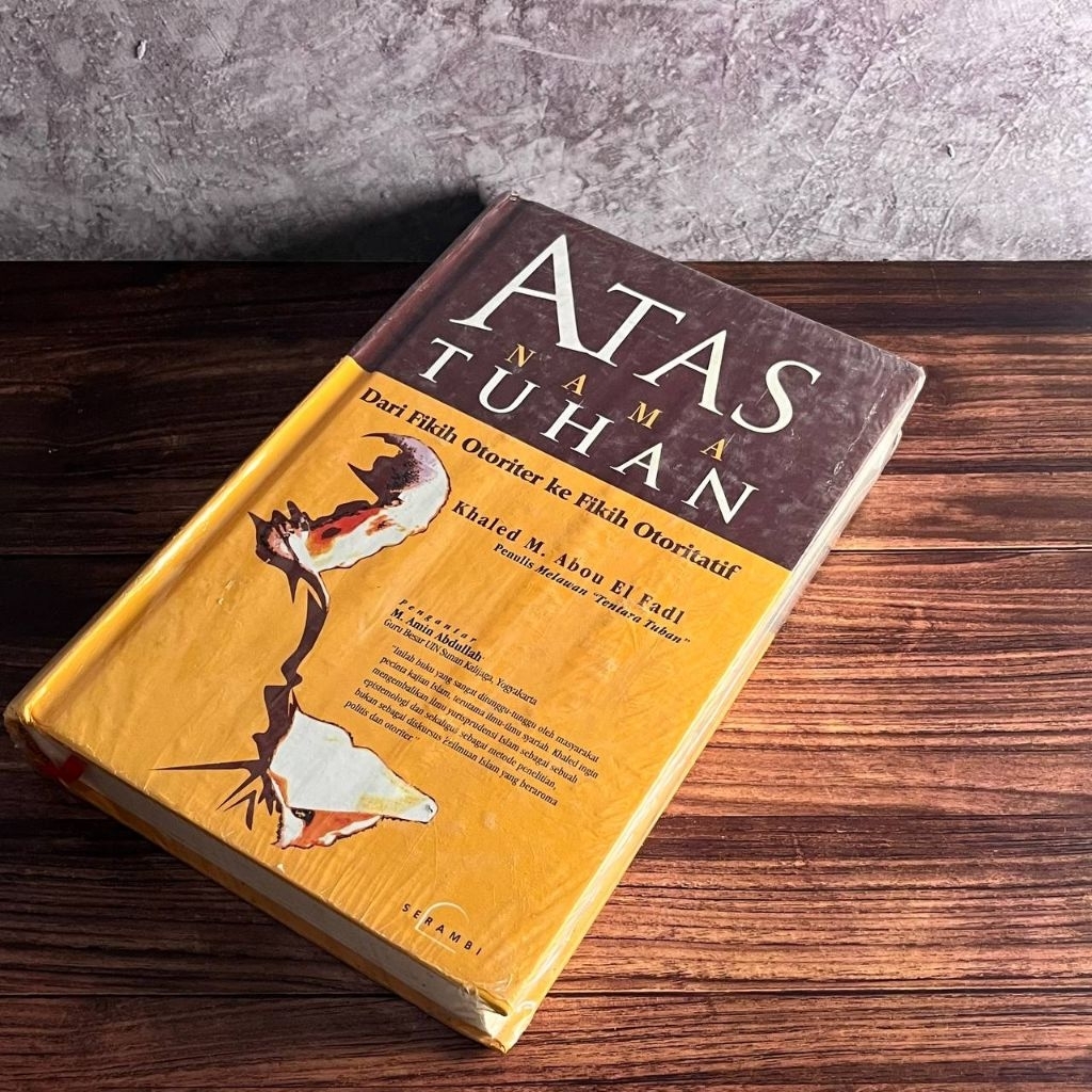 [Original, Hard Cover] Atas Nama Tuhan: Dari Fikih Otoriter ke Fikih Otoritatif - Khaled Abou El Fad