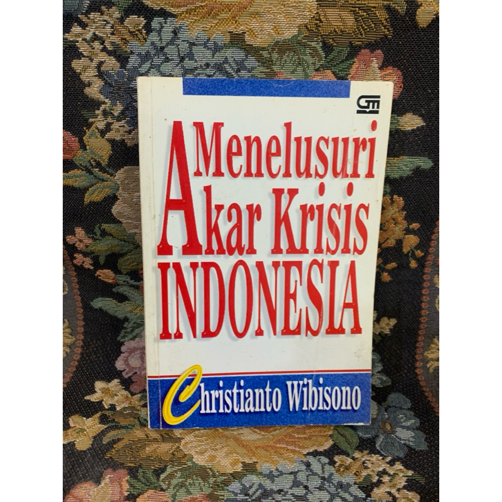 Menelusuri akar krisis indonesia by Christianto wibisono