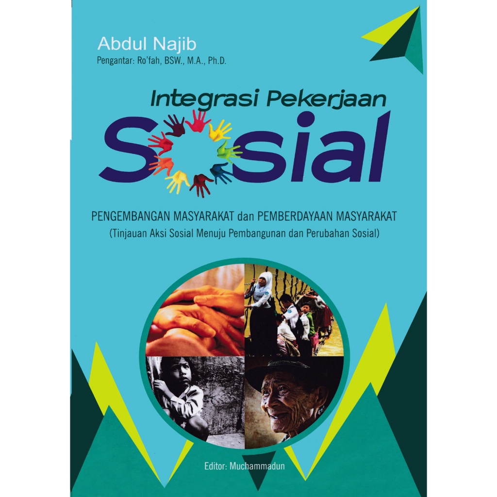Integrasi Pekerjaan Sosial pengembangan masyarakat dan pemberdayaan masyarakat - Abdul Najib
