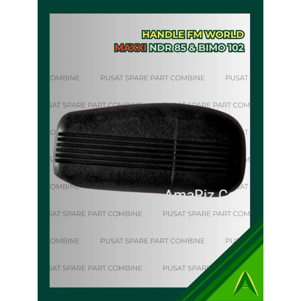 HANDLE FM WORLD MAXXI NDR 85 & BIMO 102 SPARE PART COMBINE | SPARE PART HARVESTER | SPARE PART MESIN