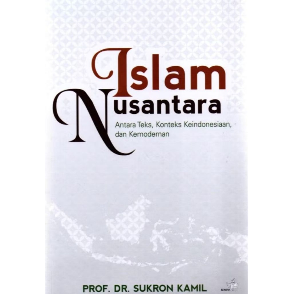 Buku Islam Nusantara Oleh Prof. Dr. Sukron Kamil
