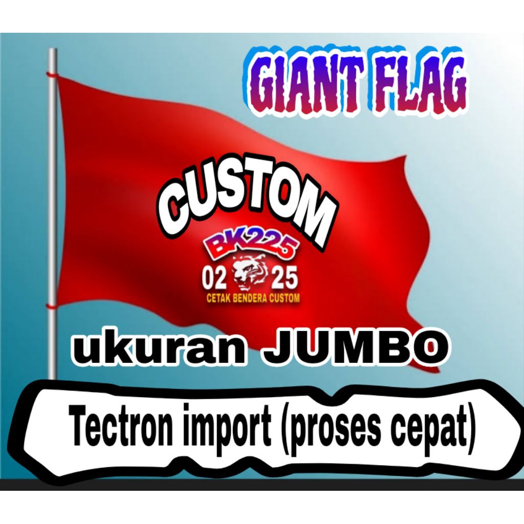 CUSTOM.GIANT FLAG/JUMBO(PROSES CEPAT)