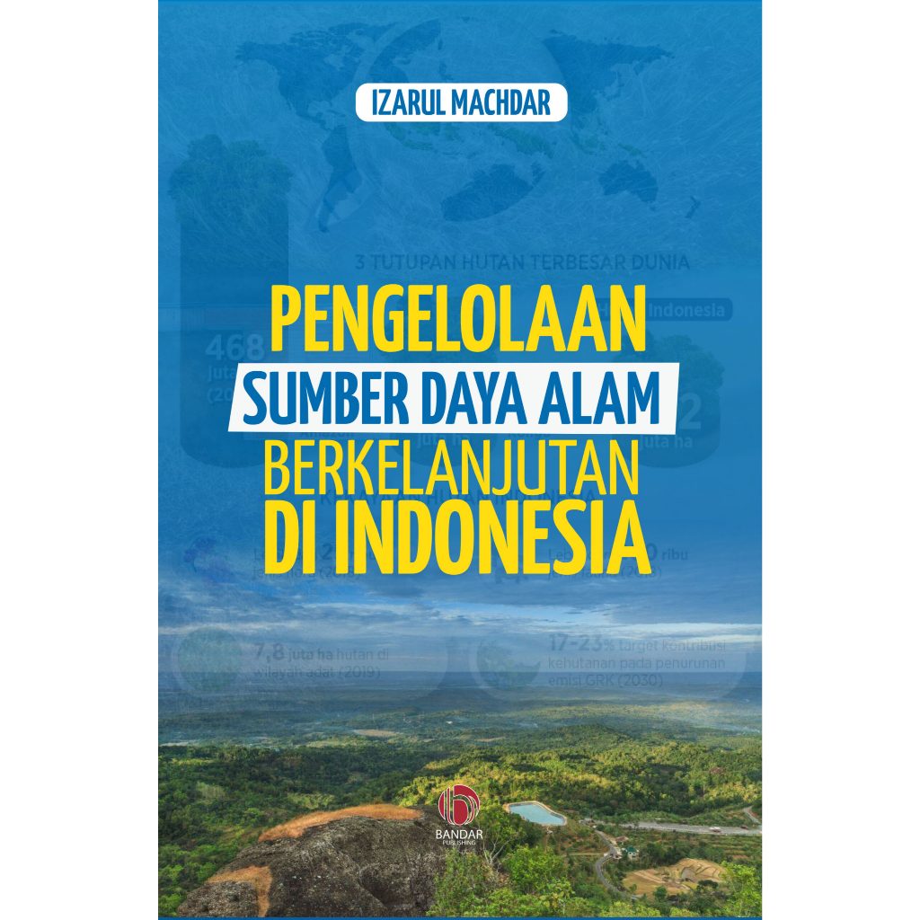 Pengelolaan Sumber Daya Alam Berkelanjutan Di Indonesia