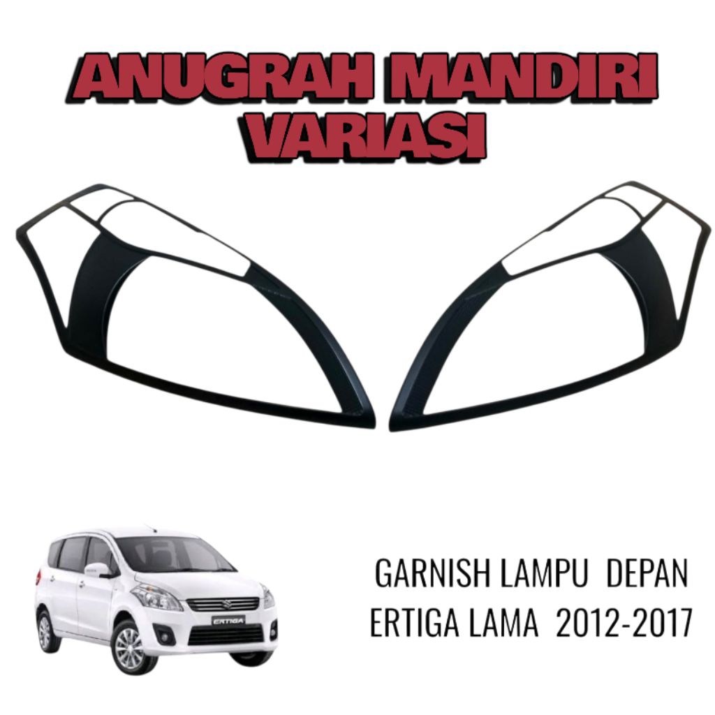 GARNIS LAMPU DEPAN ERTIGA LAMA 2012-2017 HITAM