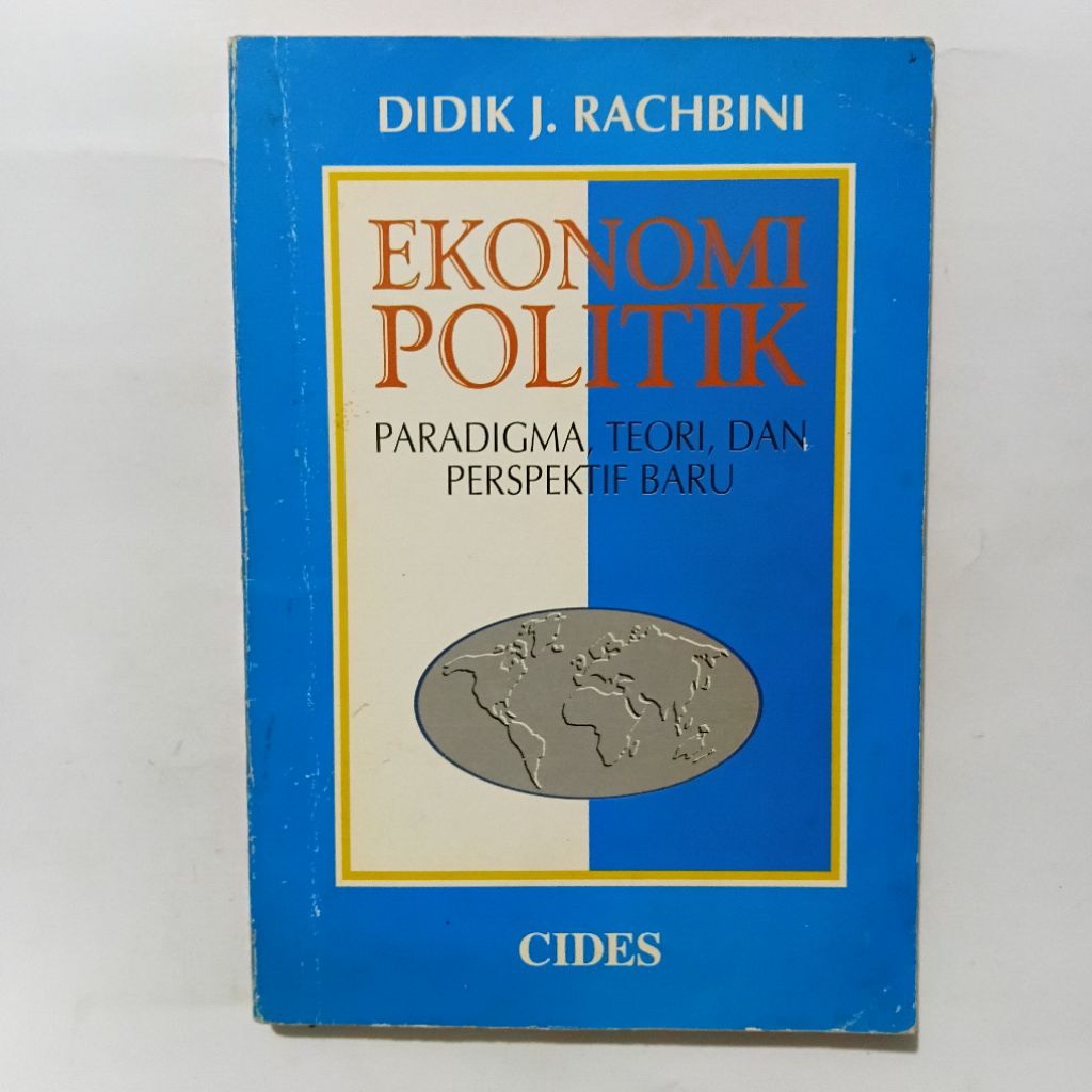 Buku Ekonomi Politik - Paradigma Teori Dan Perspektif Baru - Didik J Rachbini - Cides