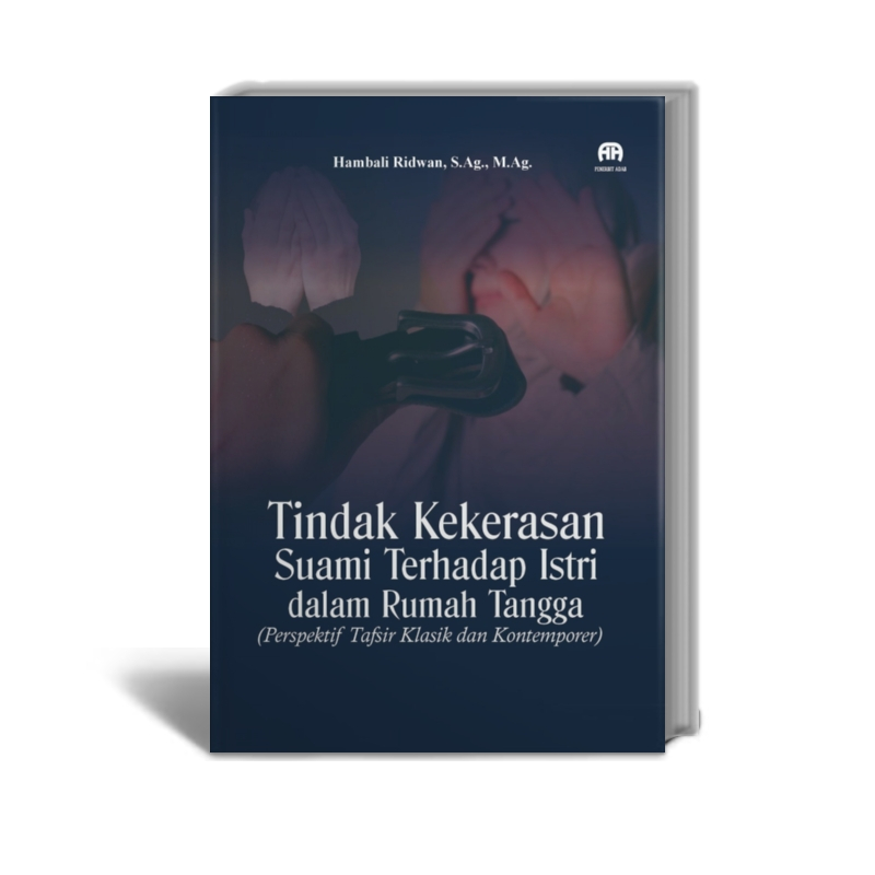Tindak Kekerasan Suami Terhadap Istri dalam Rumah Tangga (Perspektif Tafsir Klasik dan Kontemporer) 