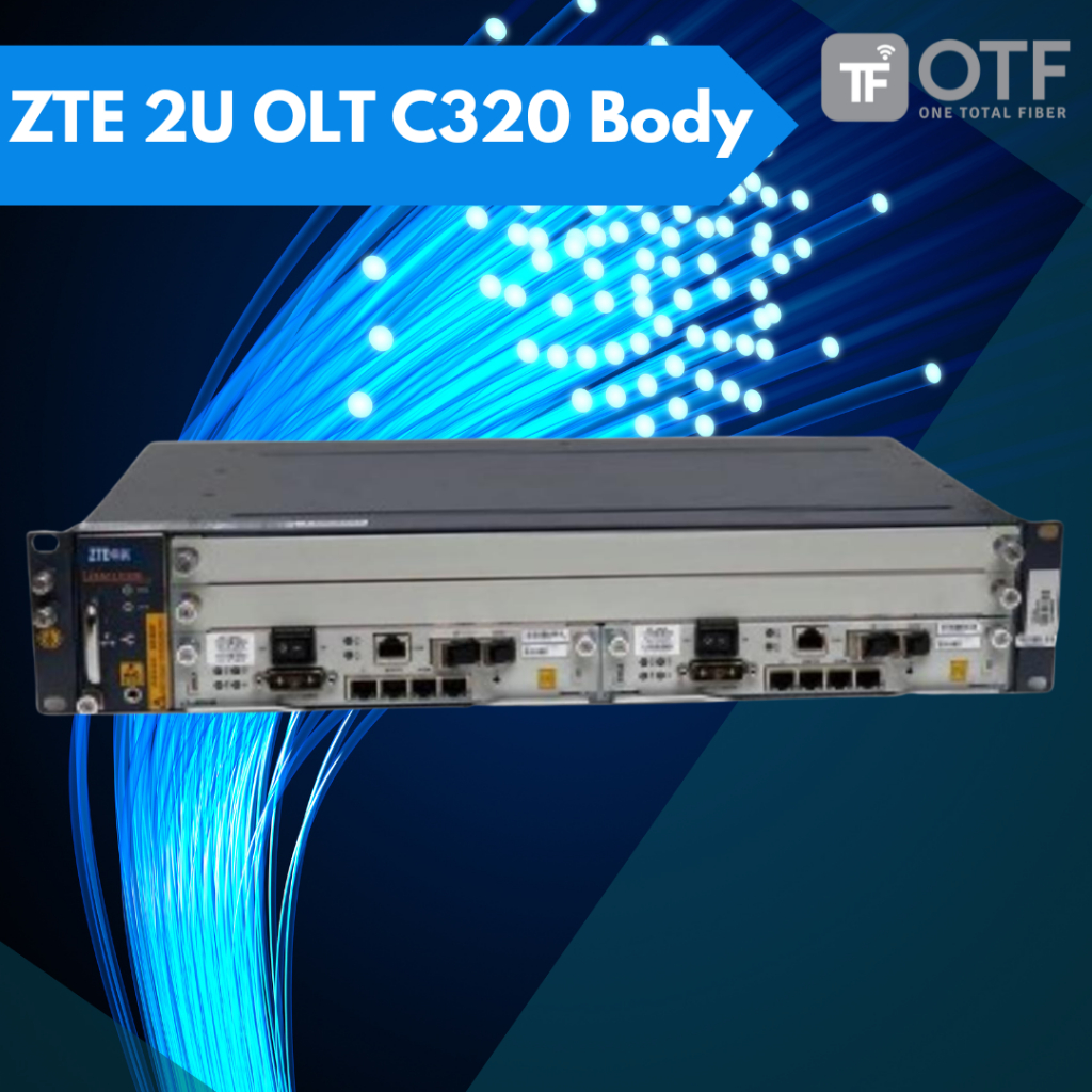 ZTE 2U OLT C320 Body|1 GTGO 8 Port| 1 GTGH 16 Port|2 GTGH 16 Port