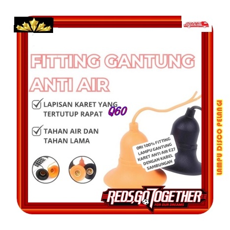 Q60 FITTING LAMPU E27 WD KARET ANTI PECAH ANTI AIR TOPI WATERPROOF PJU FITING JALAN PLAFON GANTUNG A